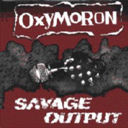 Oxymoron : Savage Output